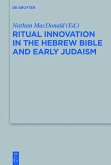 Ritual Innovation in the Hebrew Bible and Early Judaism (eBook, ePUB)