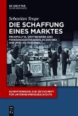 Die Schaffung eines Marktes (eBook, PDF)