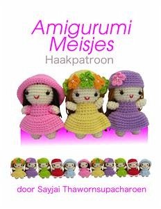 Amigurumi Meisjes Haakpatroon (eBook, ePUB) - Thawornsupacharoen, Sayjai