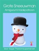 Grote Sneeuwman Amigurumi Haakpatroon (eBook, ePUB)