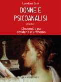 Donne e psicoanalisi. Volume 1. L'inconscio tra desiderio e sinthomo (eBook, ePUB)