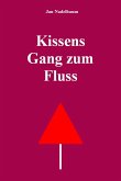 Kissens Gang zum Fluss (eBook, ePUB)