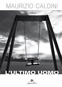 L'ultimo uomo (eBook, ePUB) - Caldini, Maurizio