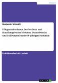 Pflegemaßnahmen beobachten und Handlungsbedarf ableiten. Praxisbericht und Fallbeispiel einer 98-jährigen Patientin (eBook, PDF) Pflegemaßnahmen beobachten und Handlungsbedarf ableiten. Praxisbericht und Fallbeispiel einer 98-jährigen Patientin (eBook, PDF)