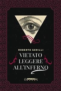 Vietato Leggere all’Inferno (eBook, ePUB) - Gerilli, Roberto