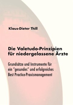 Die Valetudo-Prinzipien für niedergelassene Ärzte (eBook, ePUB) - Thill, Klaus-Dieter