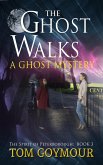 The Ghost Walks (The Spirit of Peterborough, #3) (eBook, ePUB)