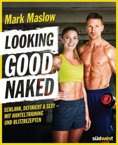 Looking good naked (eBook, ePUB) - Maslow, Mark