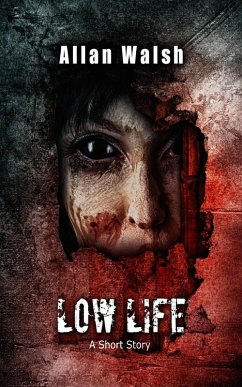 Low Life (eBook, ePUB) - Walsh, Allan Low Life (eBook, ePUB) - Walsh, Allan