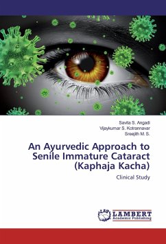 An Ayurvedic Approach to Senile Immature Cataract (Kaphaja Kacha) - Angadi, Savita S.;Kotrannavar, Vijaykumar S.;M. S., Sreejith
