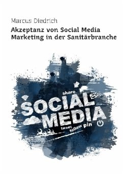 Akzeptanz von Social Media Marketing in der Sanitärbranche - Diedrich, Marcus