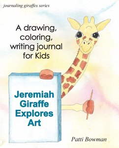 Jeremiah Giraffe Explores Art - Bowman, Patti