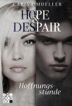 Hoffnungsstunde / Hope & Despair Bd.3 - Mueller, Carina