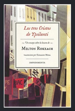 Los tres cristos de Ypsilanti : un ensayo sobre la locura - Moga, Eduardo; Rokeach, Milton