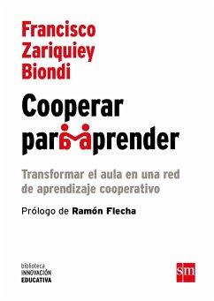 Cooperar para aprender : transformar el aula en una red de aprendizaje cooperativo - Zariquiey Biondi, Francisco