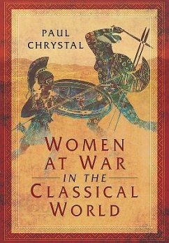 Women at War in the Classical World - Chrystal, Paul