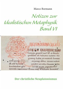 Notizen zur Idealistischen Metaphysik VI - Bormann, Marco
