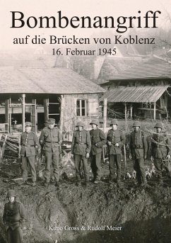 Bombenangriff auf die Brücken von Koblenz - Gross, Kuno;Meier, Rudolf