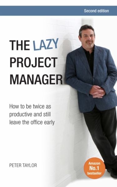 The Lazy Project Manager The Lazy Project Manager
