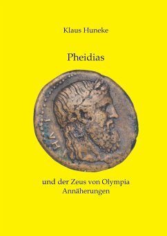 Pheidias und der Zeus von Olympia - Huneke, Klaus