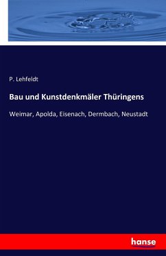 Bau und Kunstdenkmäler Thüringens - Lehfeldt, P.