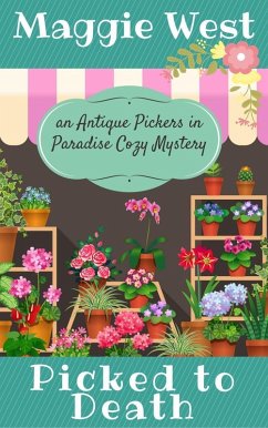 Picked to Death (Antique Pickers in Paradise Cozy Mystery Series, #1) (eBook, ePUB) - West, Maggie