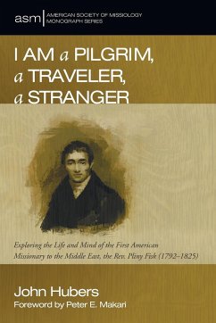 I Am a Pilgrim, a Traveler, a Stranger - Hubers, John