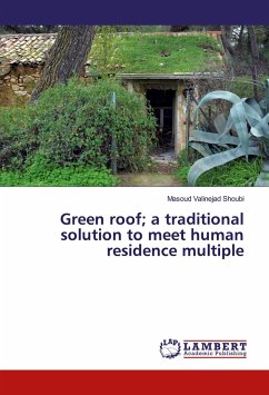 Green roof; a traditional solution to meet human residence multiple - Valinejad Shoubi, Masoud