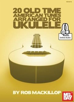 20 Old Time American Tunes Arranged for Ukulele - Rob MacKillop