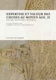 Expertise et valeur des choses au Moyen Âge II : savoirs, écritures, pratiques