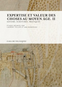 Expertise et valeur des choses au Moyen Âge II : savoirs, écritures, pratiques - Rodríguez, Ana; Feller, Laurent