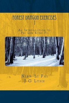 Forest Dragon Exercises I: An Introduction to Pai Lum Kung Fu for Health and Longevity - Lynn, J. G.; Pai, Nian-Li