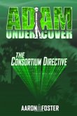 Adam Undercover, The Consortium Directive