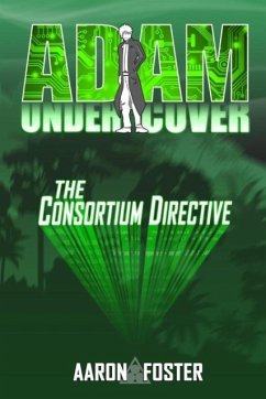 Adam Undercover, The Consortium Directive - Foster, Aaron