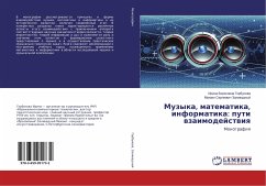 Muzyka, matematika, informatika: puti wzaimodejstwiq - Gorbunova, Irina Borisovna;Zalivadnyj, Mihail Sergeevich