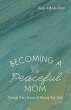 Becoming a Peaceful Mom - Bild 1