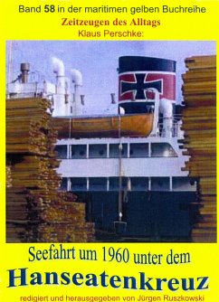 Seefahrt unter dem Hanseatenkreuz der Hanseatischen Reederei Emil Offen & Co. KG um 1960 (eBook, ePUB) - Perschke, Klaus