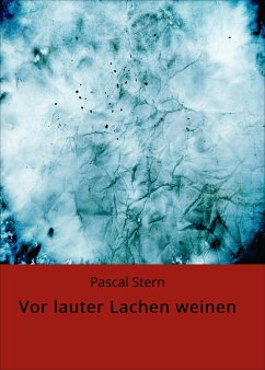 Vor lauter Lachen weinen (eBook, ePUB) - Stern, Pascal