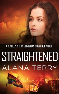 Straightened (A Kennedy Stern Christian Suspense Novel) (eBook, ePUB) - Terry, Alana