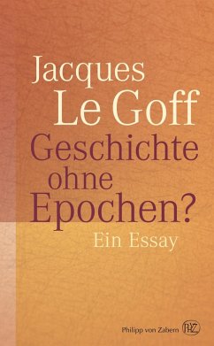 Geschichte ohne Epochen? (eBook, PDF) - Le Goff, Jacques