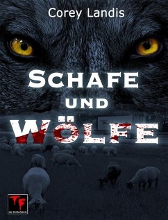 Schafe und Wölfe (eBook, ePUB) - Landis, Corey