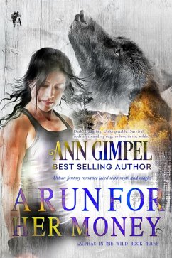 A Run For Her Money (Alphas in the Wild, #3) (eBook, ePUB) - Gimpel, Ann