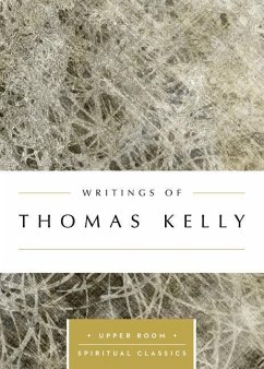 Writings of Thomas Kelly - Kelly, Thomas