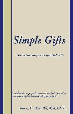 Simple Gifts: Your relationships as a spiritual path - Shea, Ba Ma