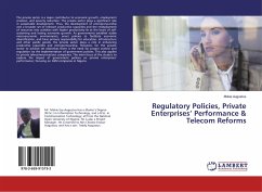 Regulatory Policies, Private Enterprises¿ Performance & Telecom Reforms - Augustus, Mokie