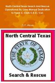 North Central Texas Search And Rescue Operational/By-Laws Manual Dedication to Frank C. Clark C.E.O./ Col.