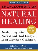 Health Radar's Encyclopedia of Natural Healing: Health Breakthroughs to Prevent and Treat Today's Most Common Conditions