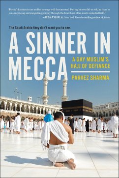 A Sinner in Mecca: A Gay Muslim's Hajj of Defiance - Sharma, Parvez