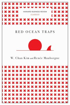 Red Ocean Traps - Kim, W. Chan;Mauborgne, Renée A.
