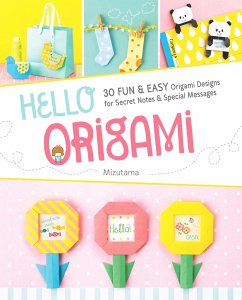 Hello Origami: 30 Fun and Easy Origami Designs for Secret Notes and Special Messages - Mizutama
